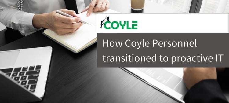 How Coyle Personnel transitioned to proactive IT
