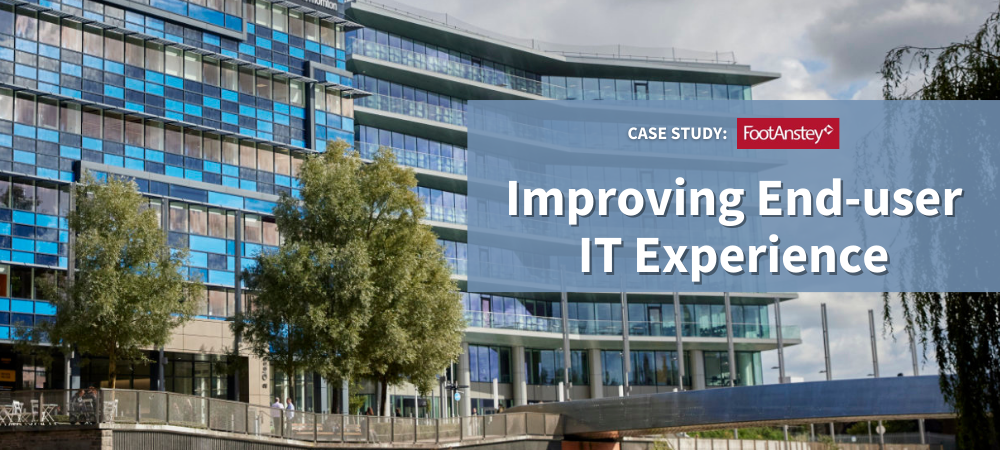 Foot Anstey case study - Improving end-user IT experience