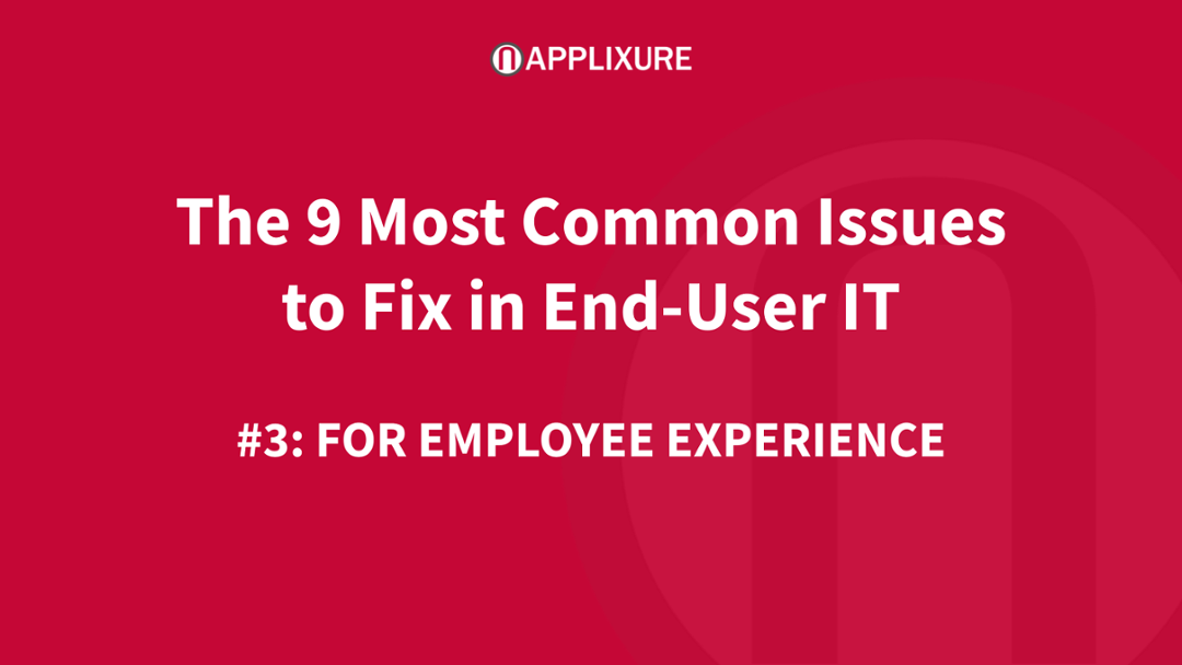 3 Most Common End-User IT Issues Affecting Employee Experience
