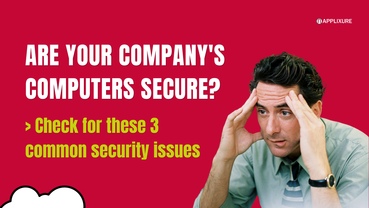 3 Most Common End-User IT Issues Affecting IT Security and Compliance