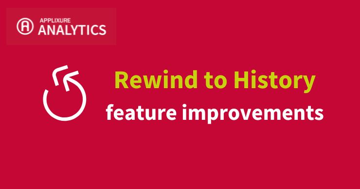 Rewind to History feature improvements