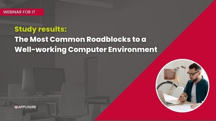 Study results - the most common roadblocks to a well-working computer environment