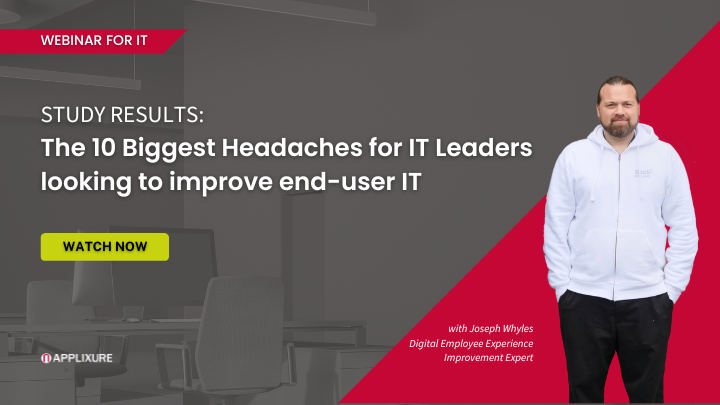 DEX Study Results: The 10 Biggest headaches for IT leaders looking to improve end-user IT