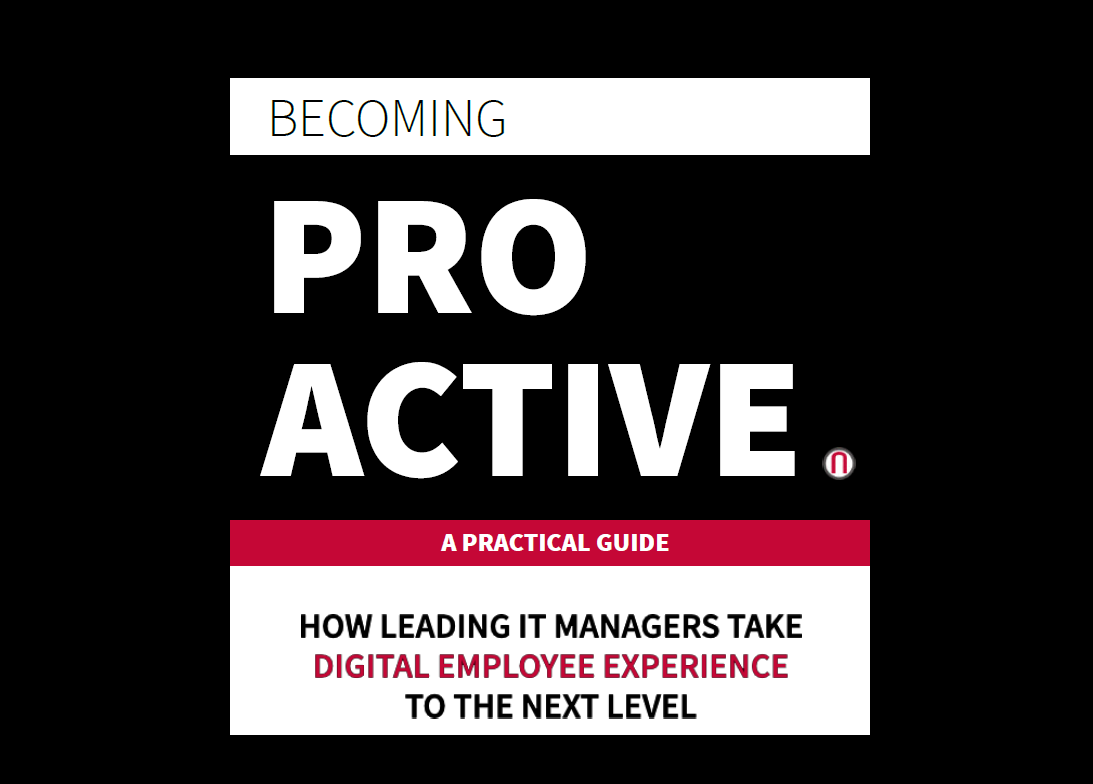 Becoming Proactive. How Leading IT Managers take Digital Employee Experience to the Next Level
